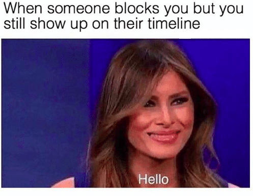 19 Memes Anyone Who's Been Blocked On Social Media Will Understand