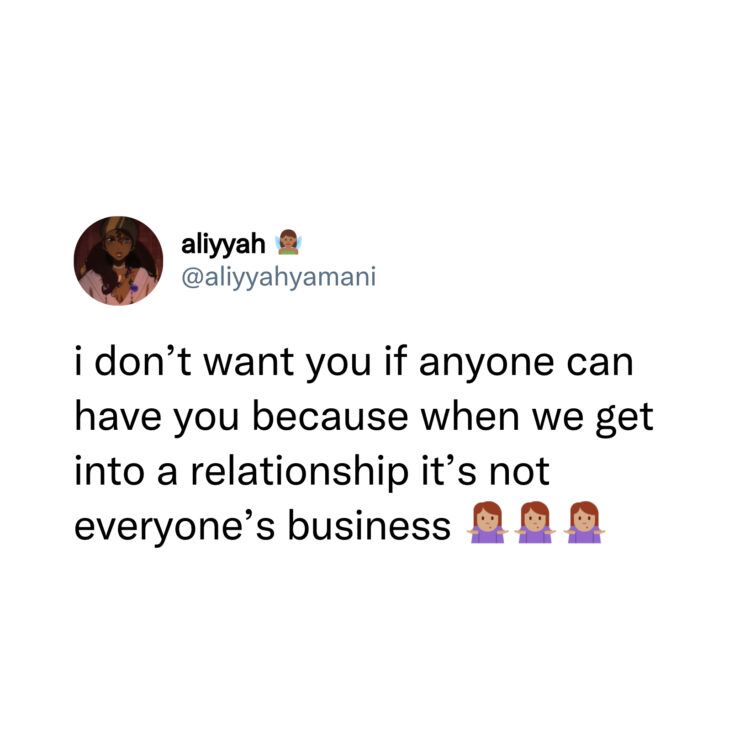 tweet image i don’t want you if anyone can have you because when we get into a relationship it’s not everyone’s business